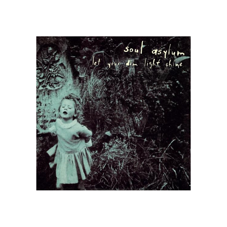 SOUL ASYLUM - Let Your Dim Light Shine