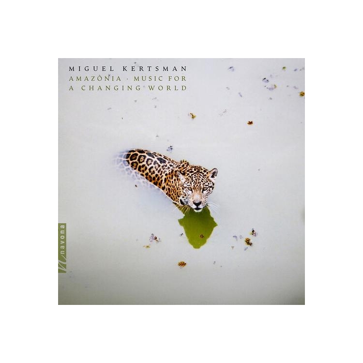 MIGUEL KERTSMAN - Amazonia - Music For A Changing World