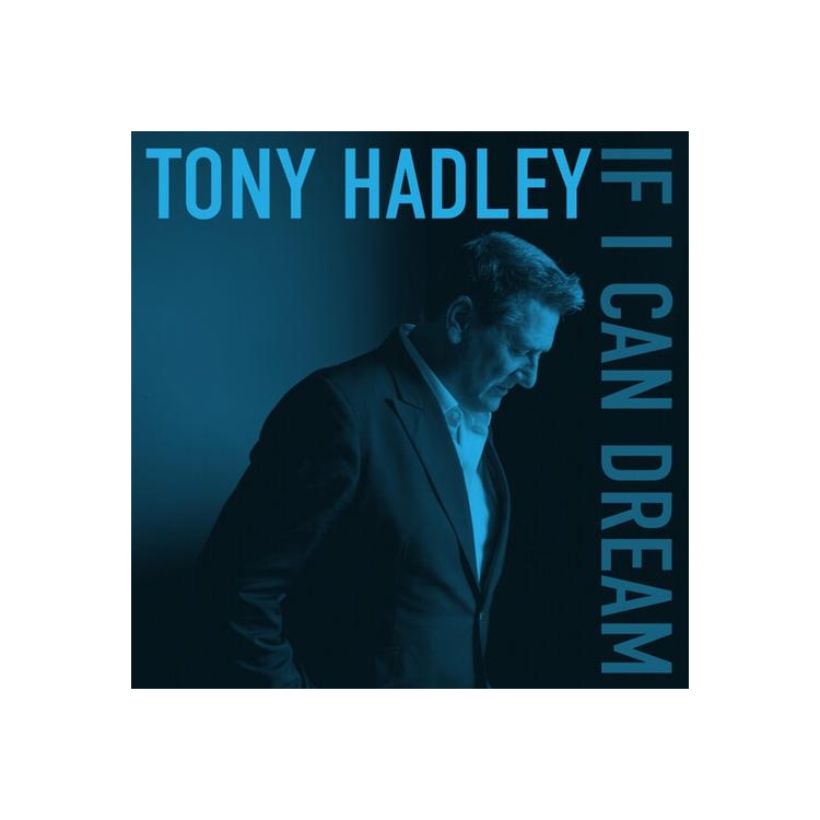 TONY HADLEY - If I Can Dream
