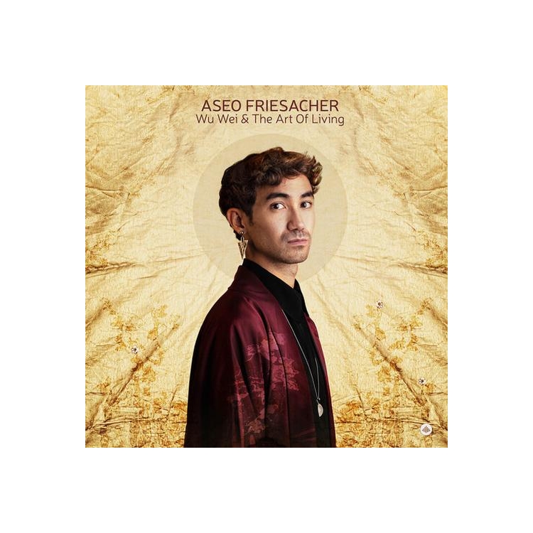 ASEO FRIESACHER - Wu Wei & The Art O...