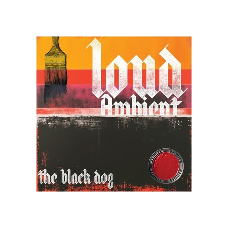 BLACK DOG - Loud Ambient