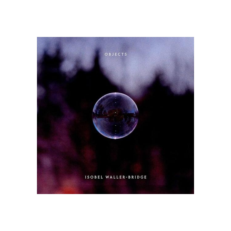 ISOBEL WALLER-BRIDGE - Objects