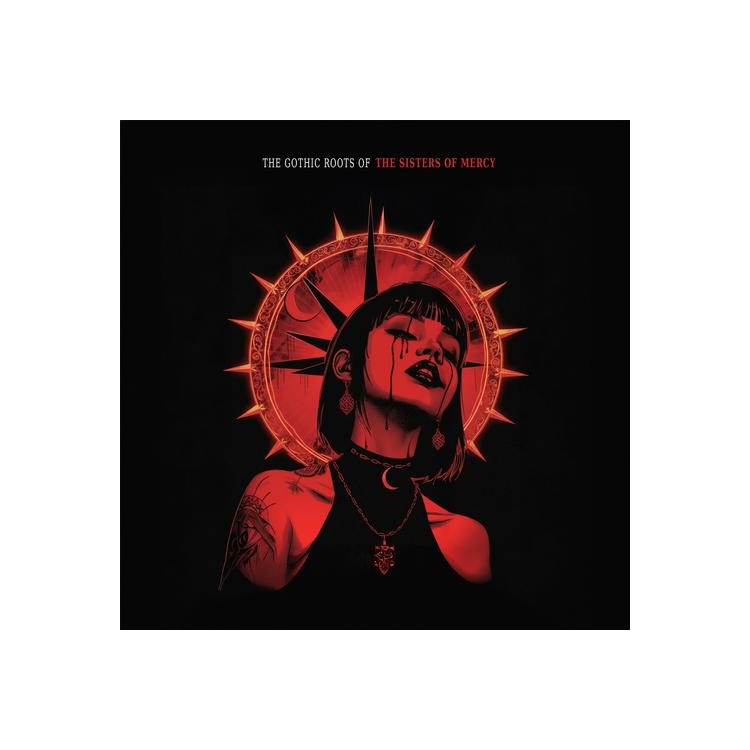 THE SISTERS OF MERCY - The Gothic Roots Of