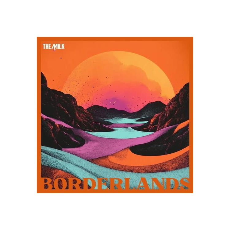 MILK - Borderlands