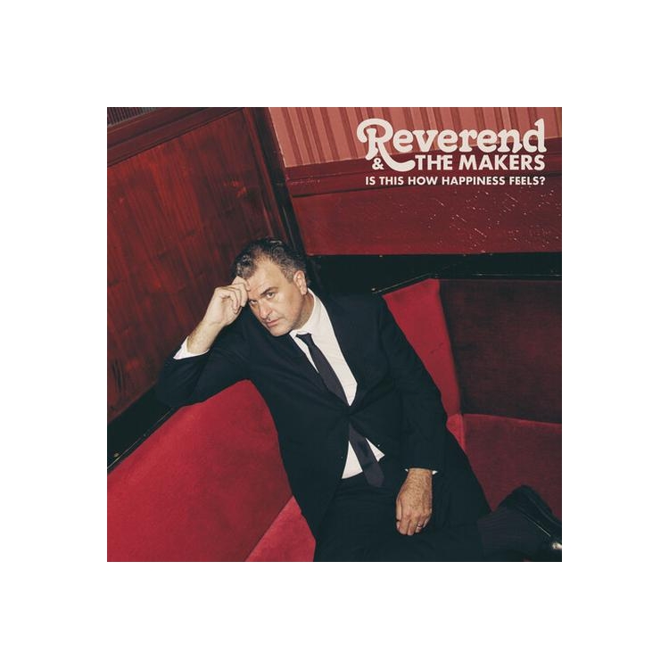 REVEREND AND THE MAKERS - Is This How Happiness Feels?