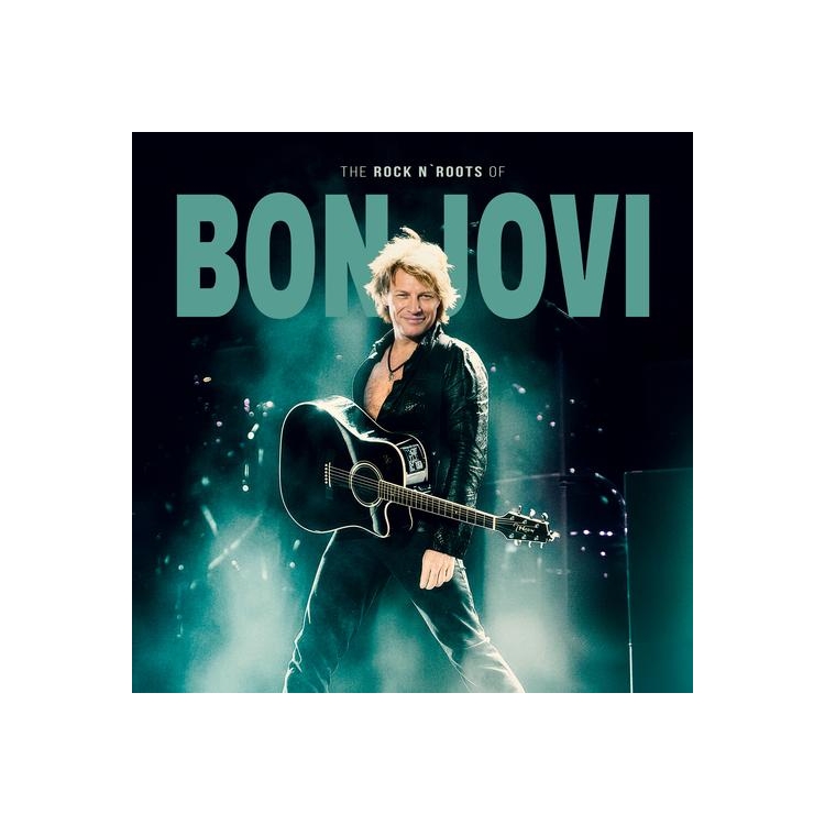 BON JOVI - The Rock N' Roots Of