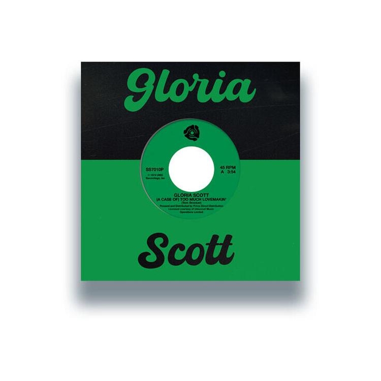 GLORIA SCOTT - Case Of Too Much Lovemakin' / What Am I Gonna Do