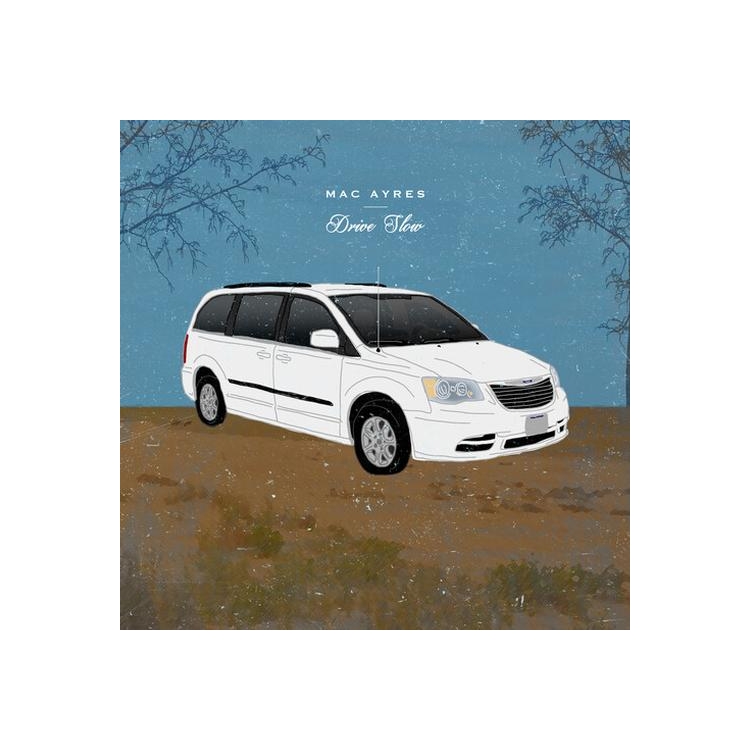 MAC AYRES - Drive Slow