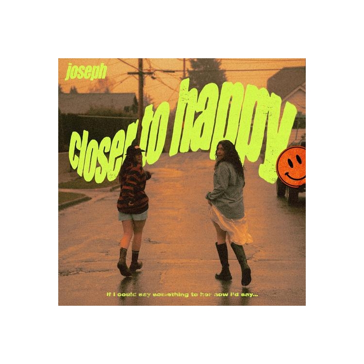 JOSEPH - Closer To Happy