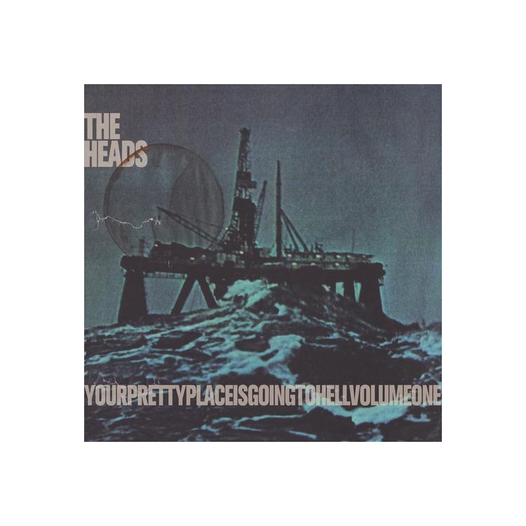 THE HEADS - Yourprettyplaceisgoingtohell