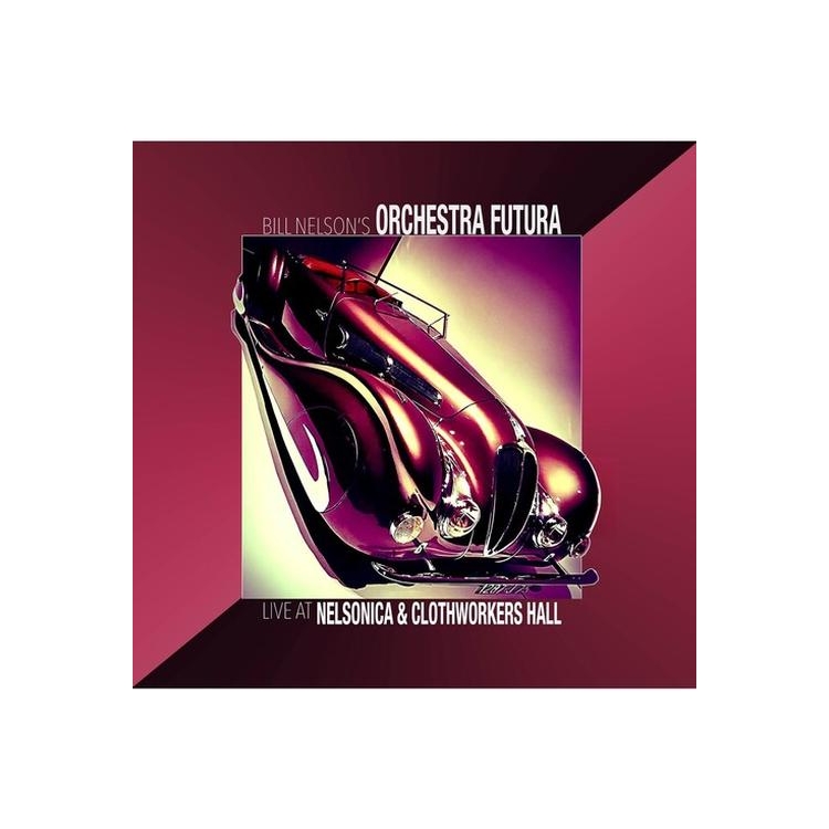 BILL NELSONS ORCHESTRA FUTURA - Live At Nelsonica & Clothworkers Hall
