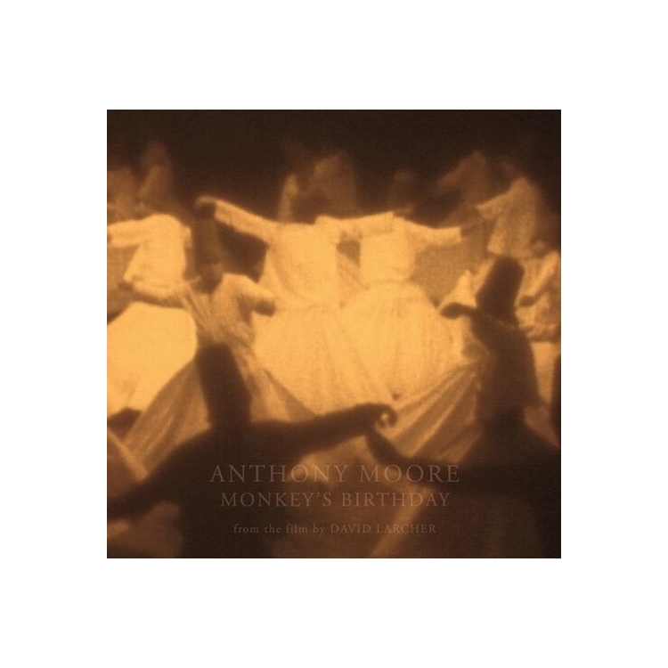 ANTHONY MOORE - Monkey's Birthday