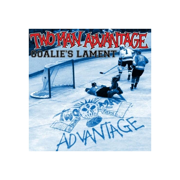 TWO-MAN ADVANTAGE - Goalie's Lament