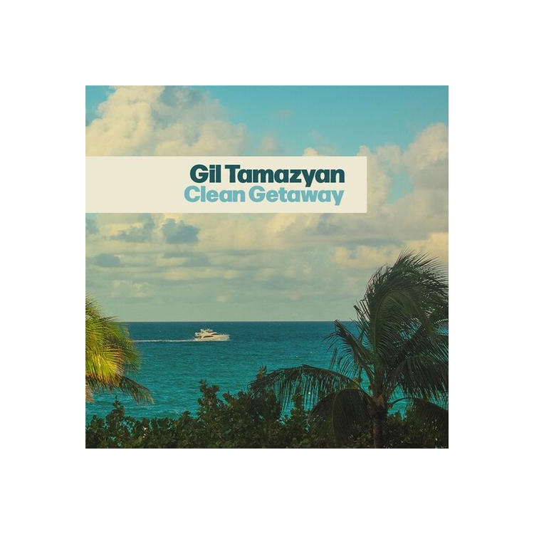 GIL TAMAZYAN - Clean Getaway