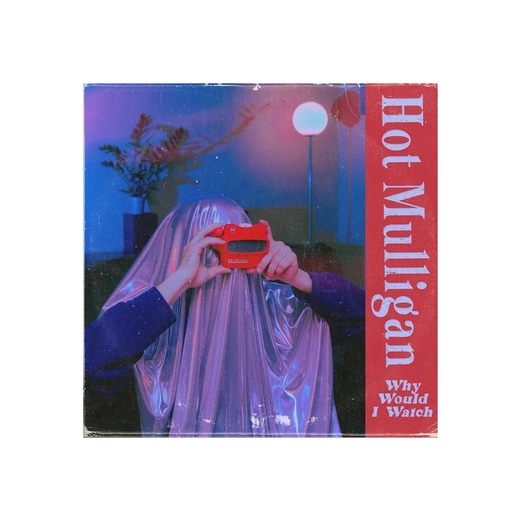 HOT MULLIGAN - Why Would I Watch - Copper Ruby