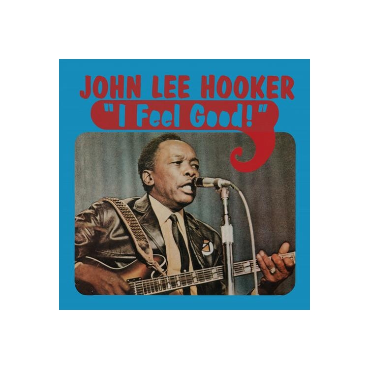 JOHN LEE HOOKER - I Feel Good [lp] (Blue Vinyl, Limited)
