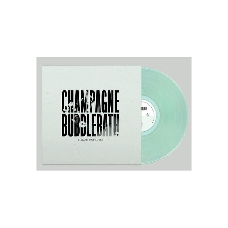 CHAMPAGNE BUBBLEBATH - Mixtape: Volume One