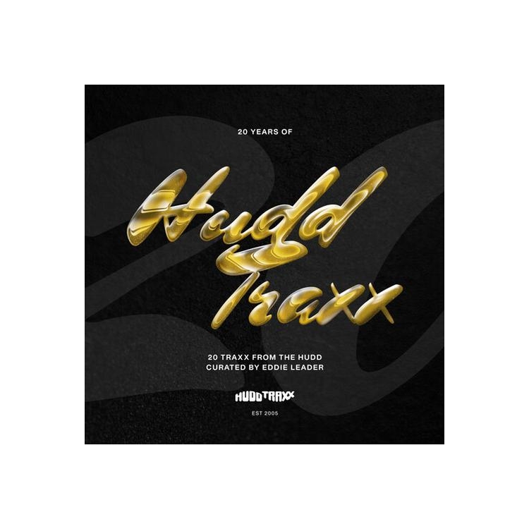 VARIOUS ARTISTS - 20 Years Of Hudd Traxx - 20 Traxx From The Hudd - Curated By Eddie Leader