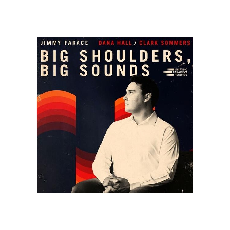 JIMMY FARACE - Big Shoulders, Big Sounds