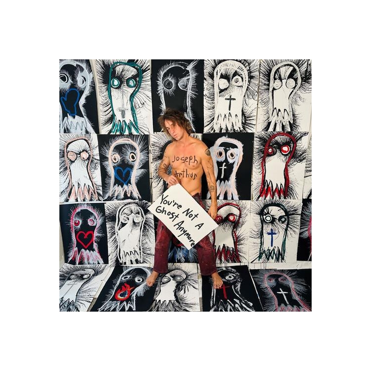 JOSEPH ARTHUR - You're Not A Ghost Anymore