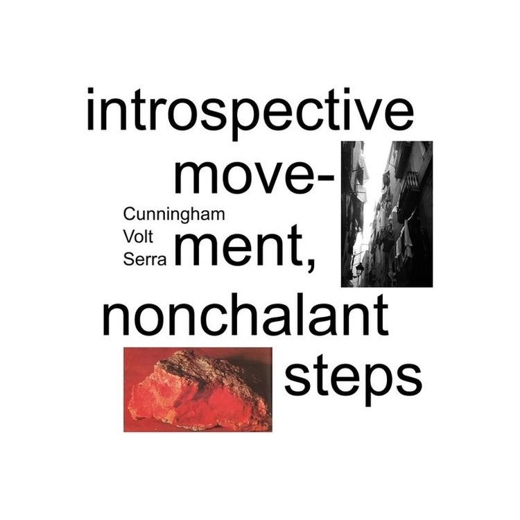 CUNNINGHAM/VOLT/SERRA - Introspective Movement, Nonchalant Steps [lp]