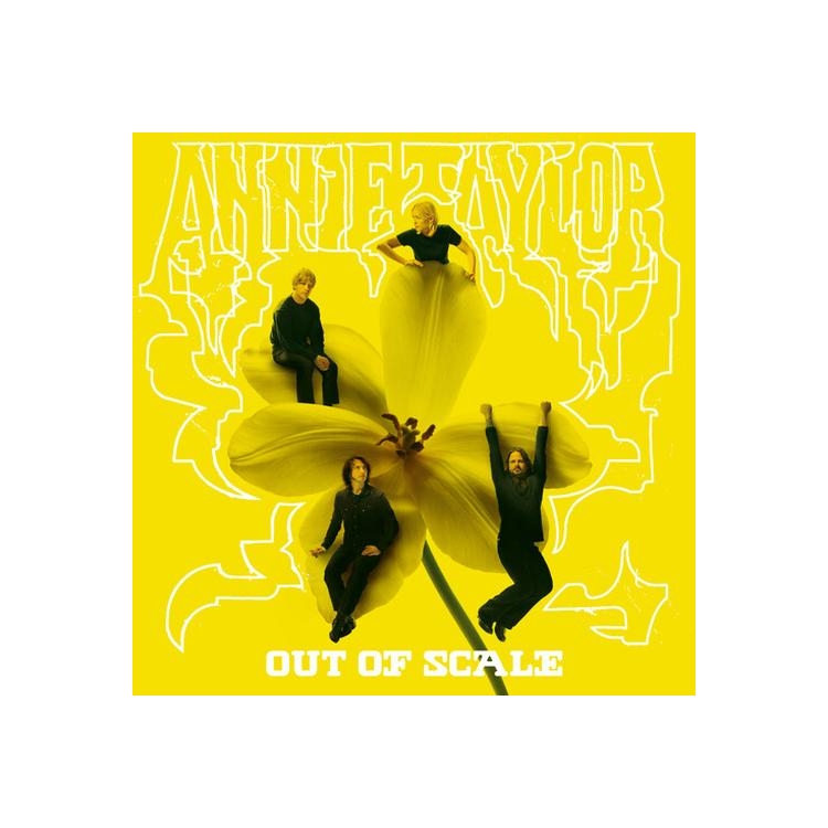 ANNIE TAYLOR - Out Of Scale