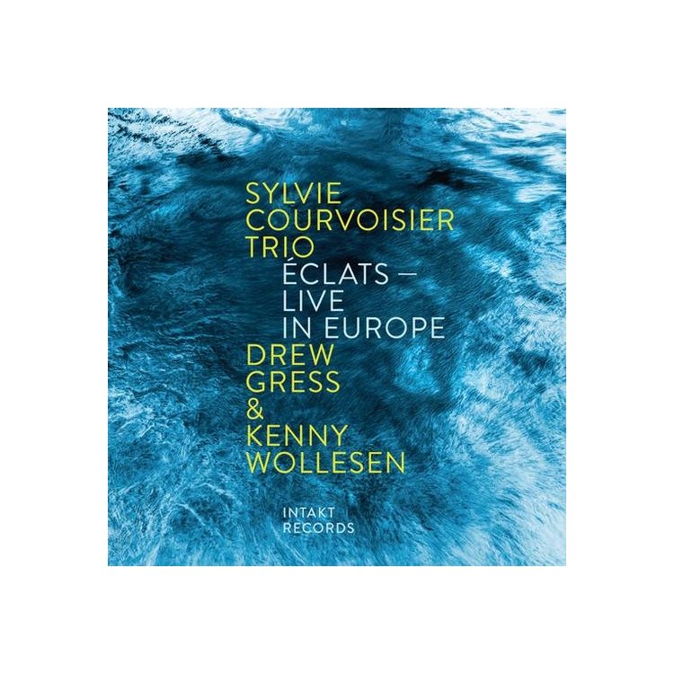 SYLVIE COURVOISIER TRIO - Eclats - Live In Europe