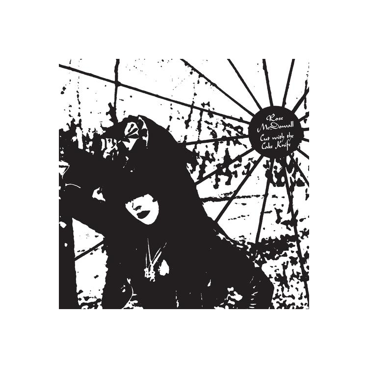 ROSE MCDOWALL - Cut With The Cake Knife (Vinyl)