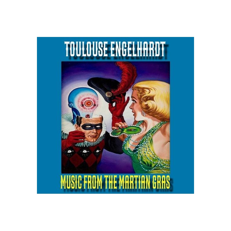 TOULOUSE ENGELHARDT - Music From The Martian Gras