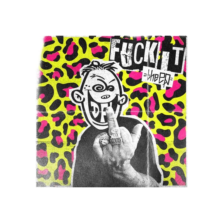 DFL (DEAD FUCKING LAST) - Fuck It